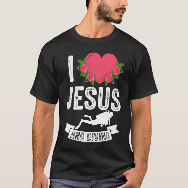 I Love Jesus and Diving Diver Ocean Freediving The T-Shirt (Front)