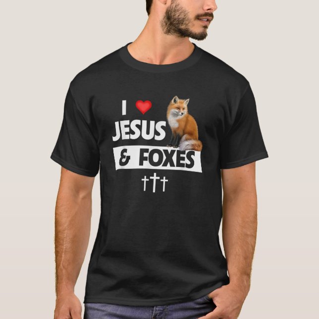 I Love Jesus And Foxes Zoo Wildlife Nature Fox Chr T-Shirt (Front)