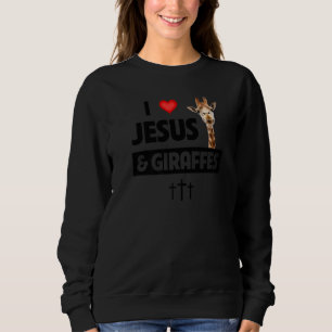 I Love Jesus and Giraffes Christian Cross Safari A Sweatshirt