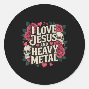 I Love Jesus And Heavy Metal 4 Classic Round Sticker