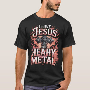 I Love Jesus And Heavy Metal T-Shirt