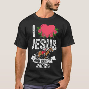 I Love Jesus And Horse Racing Horseback Riding Equ T-Shirt