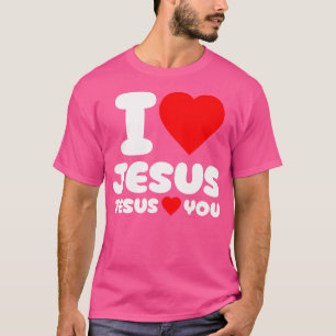 I Love Jesus And Jesus Loves You Christian T-Shirt