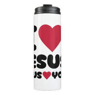 I Love Jesus and Jesus Loves You Christian Thermal Tumbler