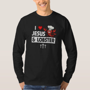 I Love Jesus and Lobster Cajun Boil Seafood Gumbo T-Shirt