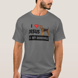 I Love Jesus And My Airedale Terrier Dog Mom Dad P T-Shirt