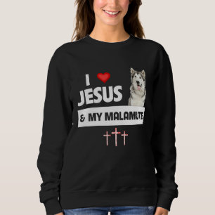 I Love Jesus and My Alaskan Malamute Paws Mom Dad  Sweatshirt