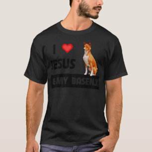 I Love Jesus and My Basenji Hunting Dog Mom Dad Ow T-Shirt