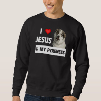 I Love Jesus And My Great Pyrenees Dog Mum Dad Pet Sweatshirt