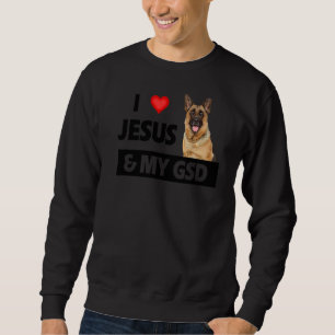 I Love Jesus And My Gsd Mum Dad Pet Parent German Sweatshirt