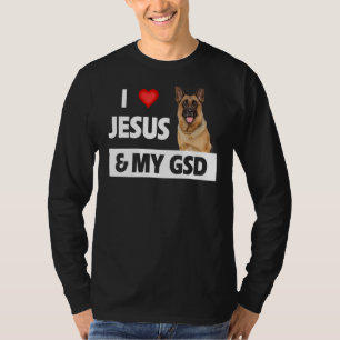 I Love Jesus And My Gsd Mum Dad Pet Parent German T-Shirt