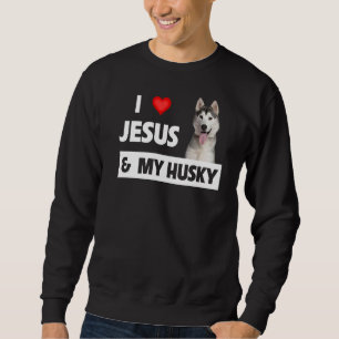 I Love Jesus And My Husky Dog Mum Dad Pet Parent C Sweatshirt