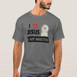 I Love Jesus And My Maltese Dog Mum Dad Pet Parent T-Shirt