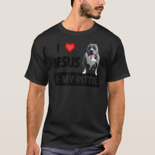 I Love Jesus And My Pittie Pitbull Dog Mum Dad Pet T-Shirt