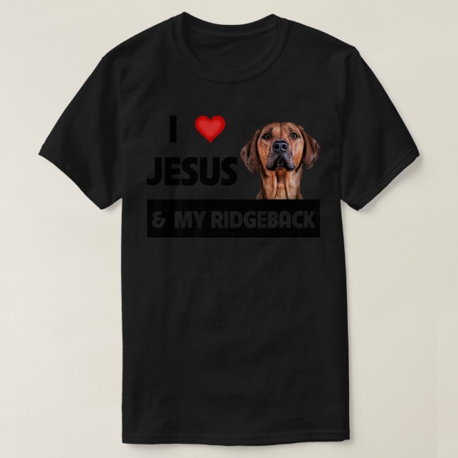 I Love Jesus and My Rhodesian Ridgeback Mom Dad Pe T-Shirt (Design Front)