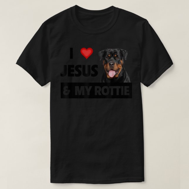 I Love Jesus and My Rottie Dog Mum Dad Pet Parent  T-Shirt (Design Front)