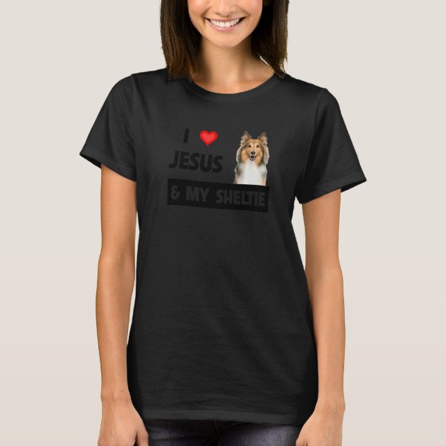 I Love Jesus And My Sheltie Dog Mum Dad Shetland S T-Shirt (Front)