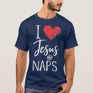 I Love Jesus And Naps  Cute Heart Christian T-Shirt