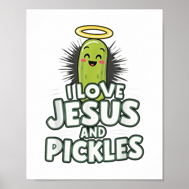 I Love Jesus And Pickles Poster (Front)