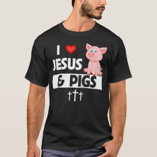I Love Jesus And Pigs Funny Farming Christian Farm T-Shirt