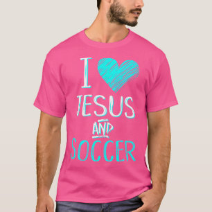 I Love Jesus And Soccer Christian Futbal Goalie Gi T-Shirt