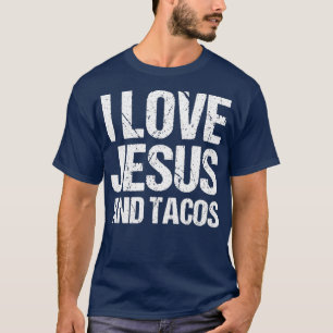I Love Jesus And Tacos Funny Statement Quote T-Shirt