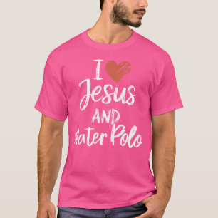 I Love Jesus And Water Polo Christian Religious Wa