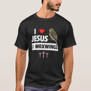 I Love Jesus and Waxwings Bird Watching Christian T-Shirt