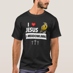I Love Jesus and Western Meadowlarks Kansas State  T-Shirt