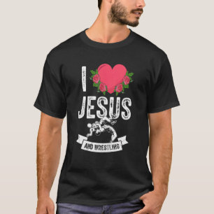 I Love Jesus And Wrestling Wrestler Themed Outfit T-Shirt