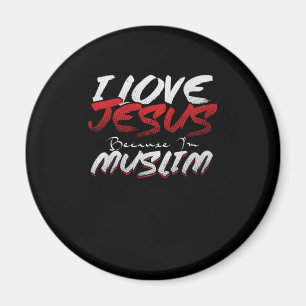 I Love Jesus Because Im Muslim Islam Allah Gift Magnet