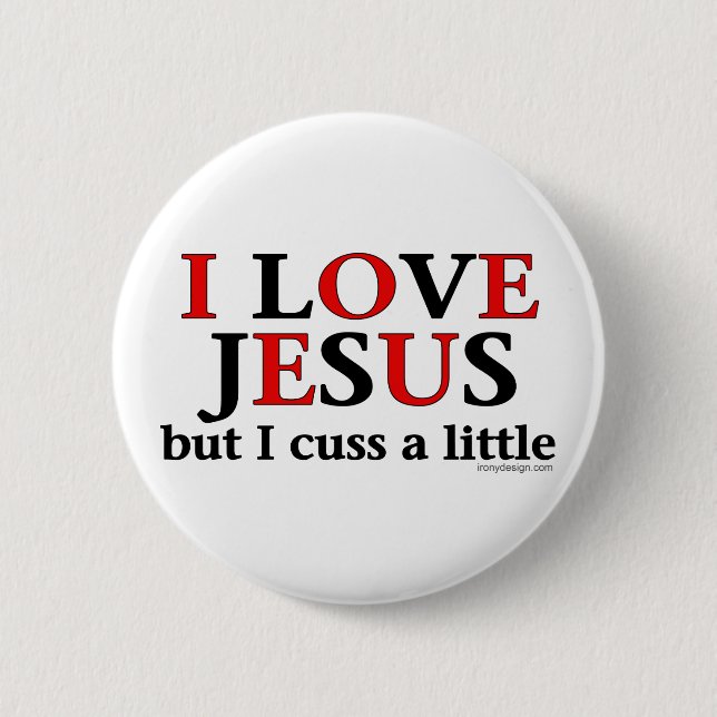 I Love Jesus [but I cuss a little]. Buttons (Front)