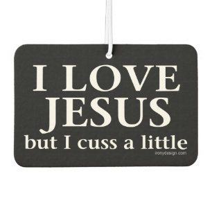 I Love Jesus [but I cuss a little] Car Air Freshener