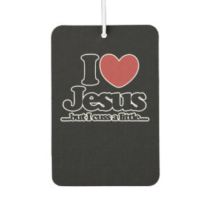 I love Jesus but I cuss a little Car Air Freshener
