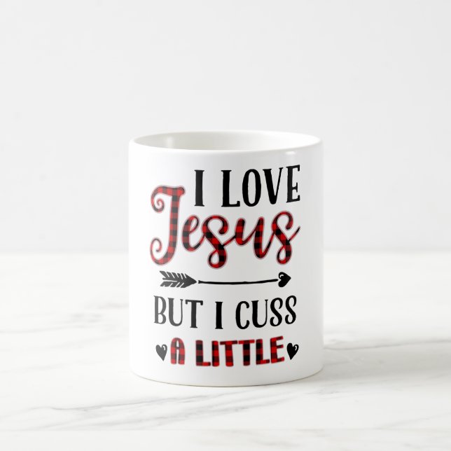 I Love Jesus But I Cuss A Little Coffee Mug (Center)