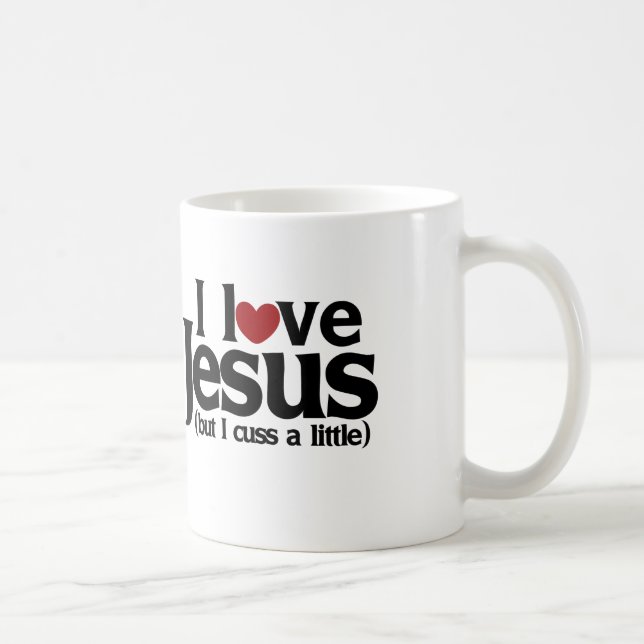 I love Jesus but I cuss a little Coffee Mug (Right)