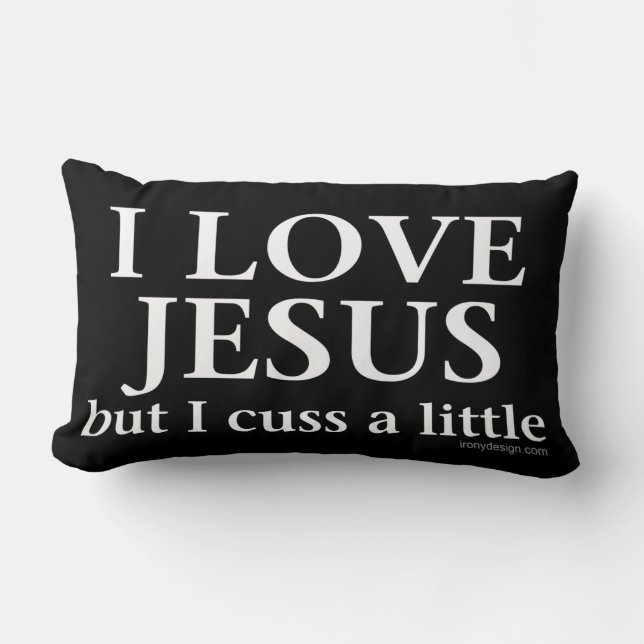 I Love Jesus [but I cuss a little] Lumbar Cushion (Front)