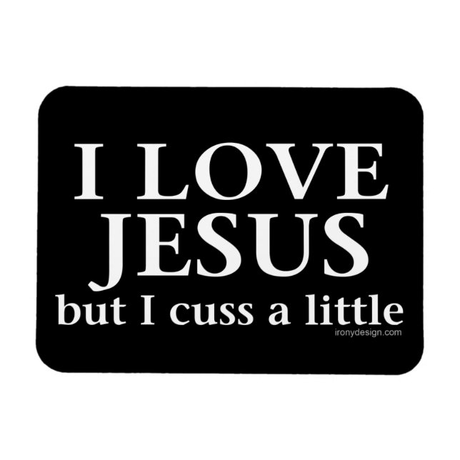I Love Jesus [but I cuss a little] Magnet (Horizontal)