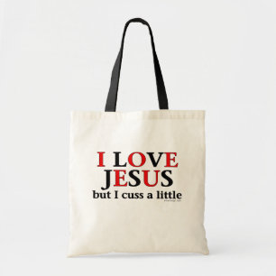 I Love Jesus [but I cuss a little] Saying Tote Bag