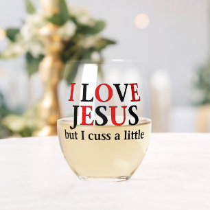 I Love Jesus [but I cuss a little] Stemless Wine Glass