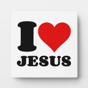 i love Jesus christian quote Plaque