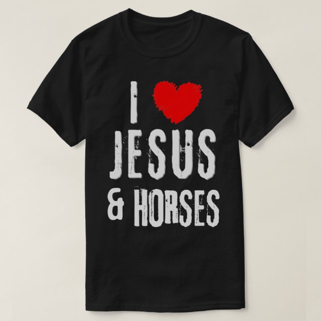 I Love JESUS & HORSES, Christian Equestrian Pullov T-Shirt (Design Front)