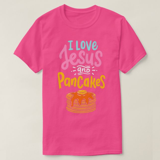 I Love Jesus Pancakes Cute Pancake T-Shirt (Design Front)