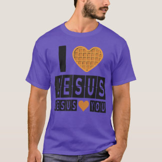 I Love Jesus Waffle Heart Jesus Loves You Funny Br T-Shirt
