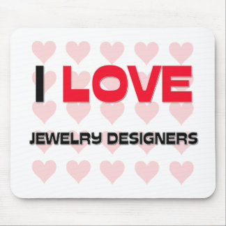 I LOVE JEWELRY DESIGNERS MOUSE MAT