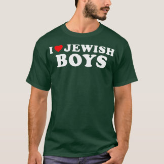 I love Jewish Boys T-Shirt