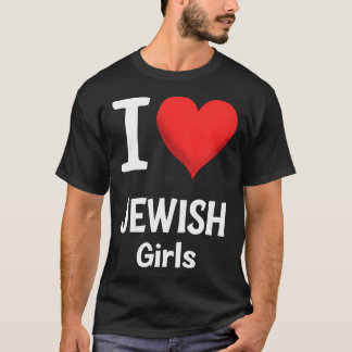 I Love Jewish Girls Funny Hanukkah T-Shirt