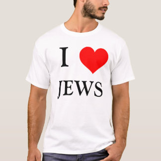 I LOVE JEWS T-Shirt