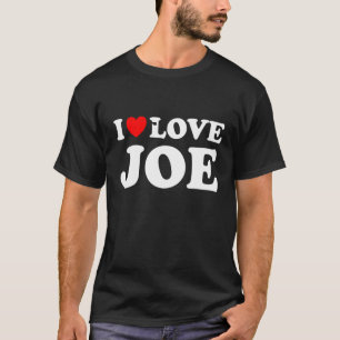 I Love Joe I Heart Joe T-Shirt