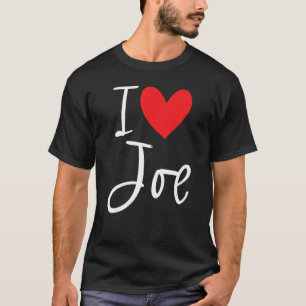 I Love Joe Name Personalised Boy Man Bff Friend He T-Shirt